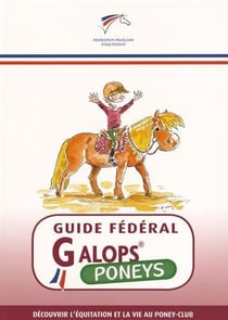 Guide fédéral - galops poneys - découvrir l'équitation et la vie au poney-club