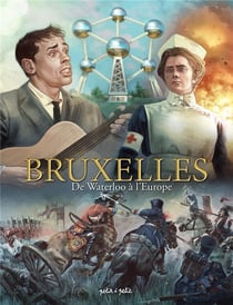 Bruxelles Tome 3 : de Waterloo à l'Europe