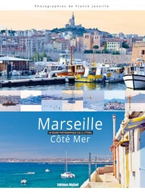 Marseille côté mer - un regard photographique sur le littoral