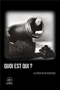 Hitchcock par Hitchcock Tome 2 - quoi est qui ?