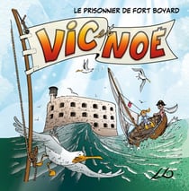 Vic et Noé Tome 1 : le prisonnier de Fort Boyard
