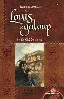 Louis le galoup Tome 4 - la cité de pierre