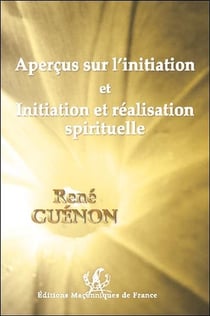 Aperçus sur l'initiation - initiation et réalisation spirituelle