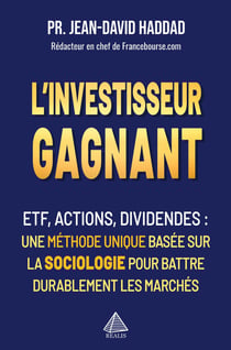 L'investisseur gagnant : ETF, Actions, Dividendes - une méthode unique basée sur la sociologie pour battre  durablement les marchés