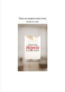 Tous ces mépris entre nous