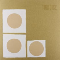 Tortoise (réédition)