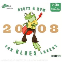 Roots & new for blues lovers 2008