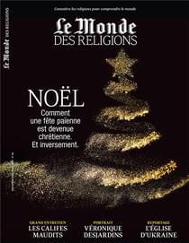 Le monde des religions n.98 - novembre-décembre 2019 - noël, comment une fête païenne est devenue chrétienne. et inversement