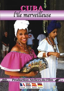 Cuba, l'île merveilleuse