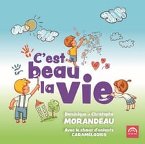 C'est beau la vie