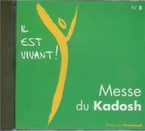 Il est vivant ! No. 8 : Messe du Kadosh