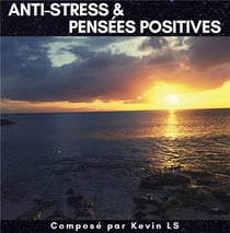 Anti-stress & pensées positives