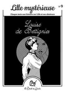 Lille mystérieuse n.9 : Louise de Bettignies