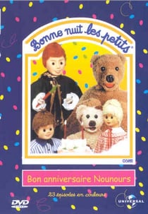 Bonne nuit les petits - Bon anniversaire Nounours