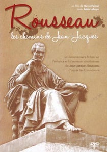 Rousseau : Les chemins de Jean-Jacques