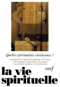La vie spirituelle numero 749 quelles spiritualites chretiennes ?