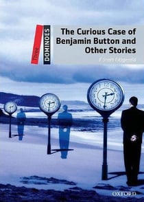 Dominoes, New Edition Level 3: The Curious Case of Benjamin Button & Other Stories