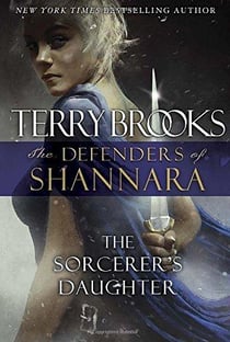 THE SORCERER'S DAUGHTER - THE DEFENDERS OF SHANNARA