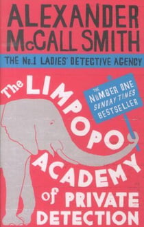 The limpopo academy of private detection - ladies' detective agency: book 13