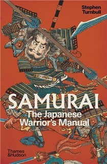 Samurai : The Japanese Warrior's (Unofficial) Manual