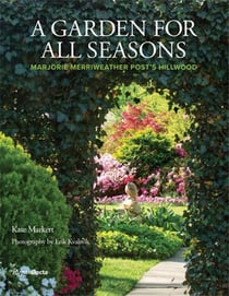 A garden for all seasons: marjorie merriweather post's hillwood /anglais
