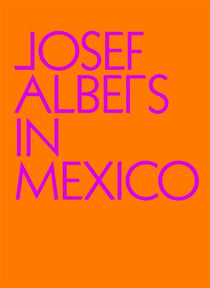 Josef Albers in Mexico