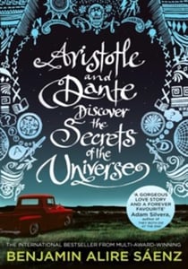 ARISTOTLE AND DANTE DISCOVER THE SECRETS OF THE UNIVERSE