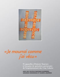 Je mourrai comme j'ai vécu : 15 aquarelles d'Antonio Guerrero