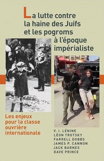 La lutte contre la haine des Juifs et les pogroms à l'époque impérialiste : Les enjeux pour la classe ouvrière internationale