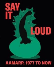 Say It Loud: AAMARP, 1977 to Now
