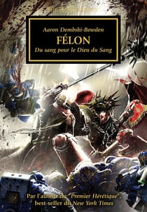 THE HORUS HERESY - FELON : DU SANG POUR LE DIEU DU SANG
