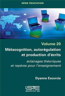 Métacognition, autorégulation et production d'écrits : Éclairages théoriques et repères pour l'enseignement
