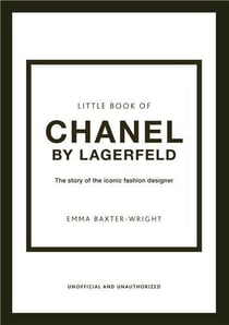 Little book of Chanel by Lagerfeld : the story of the iconic fashion designer