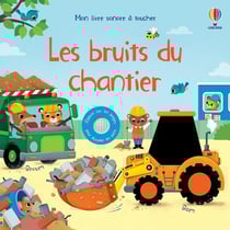 Mon livre sonore à toucher : Les bruits du chantier