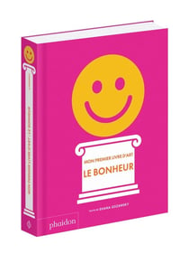 MON PREMIER LIVRE D'ART : LE BONHEUR