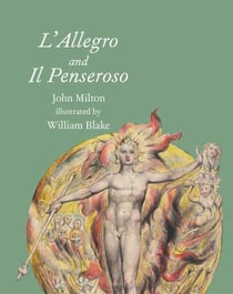 John Milton l'allegro and il penseroso illustrated by william blake