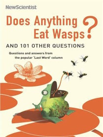 Does Anything Eat Wasps ? - And 101 Other Questions