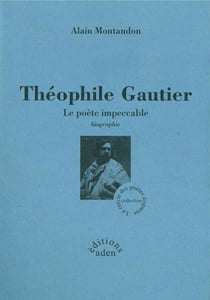 Théophile Gautier - Le poète impeccable