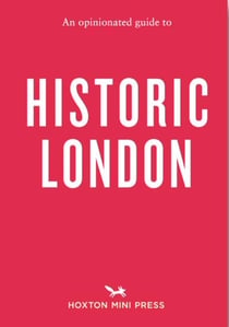 An opinionated guide to historic london
