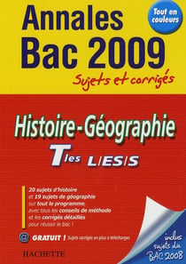 Objectif bac - histoire/géographie - terminale l, es, s - annales et sujets corrigés (édition 2009)