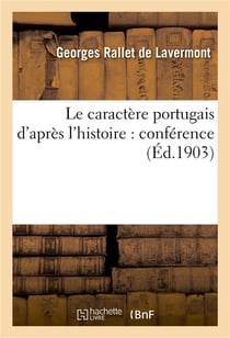 Le caractere portugais d'apres l'histoire : conference