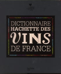 Dictionnaire hachette des vins de france