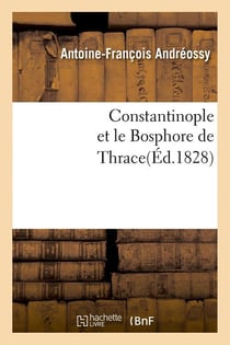 Constantinople et le Bosphore de Thrace(Éd.1828)