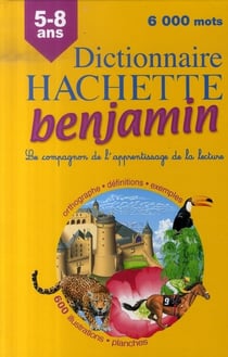 Dictionnaire hachette benjamin - cp/ce - 5/8 ans