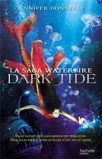 La saga waterfire t.3 - dark tide