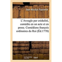 L'aveugle par credulite, comedie en un acte et en prose - representee par les comediens franc ois or