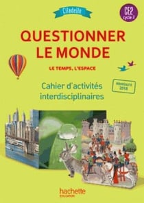 Citadelle Tome 94 : questionner le monde du vivant, de la matière et des objets - CE2 - cahier de l'élève