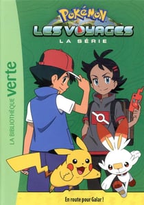 Pokémon - les voyages Tome 3 : en route pour Galar !