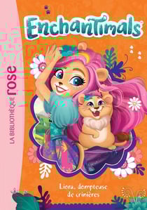 Enchantimals Tome 17 : Liora, dompteuse de crinières