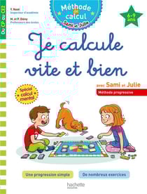 Sami et Julie - méthode de calcul : je calcule vite et bien avec Sami et Julie - du CP au CE2